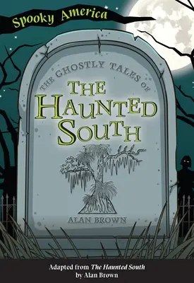 Strašidelné príbehy strašidelného juhu - The Ghostly Tales of the Haunted South