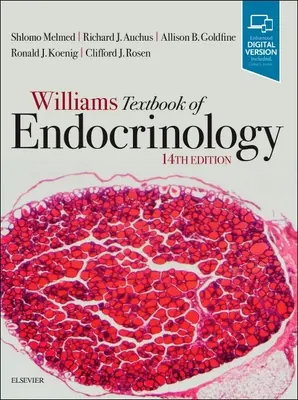 Williamsova učebnica endokrinológie (Melmed Shlomo (profesor medicíny, dekan lekárskej fakulty Cedars Sinai Health System)) - Williams Textbook of Endocrinology (Melmed Shlomo (Professor of Medicine Dean of the Medical Faculty Cedars Sinai Health System))