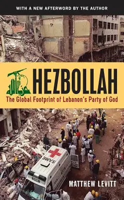 Hizballáh: Hizballáh: globálna stopa libanonskej Božej strany (revidované vydanie) - Hezbollah: The Global Footprint of Lebanon's Party of God (Revised)