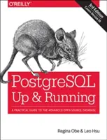 Postgresql: Up and Running: Praktický sprievodca pokročilou databázou s otvoreným zdrojovým kódom - Postgresql: Up and Running: A Practical Guide to the Advanced Open Source Database