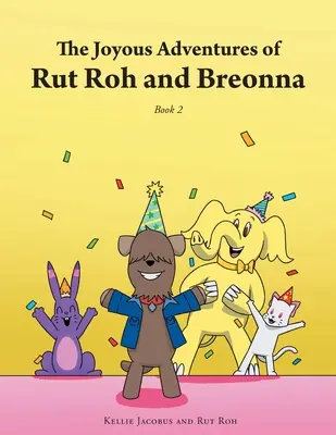 Radostné dobrodružstvá Ruta Roha a Breonny: Kniha 2 - The Joyous Adventures of Rut Roh and Breonna: Book 2
