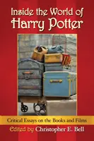Do sveta Harryho Pottera: Kritické eseje o knihách a filmoch - Inside the World of Harry Potter: Critical Essays on the Books and Films