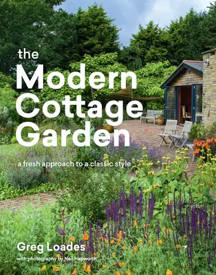 Moderná záhrada na chalupe: Nový prístup ku klasickému štýlu - The Modern Cottage Garden: A Fresh Approach to a Classic Style