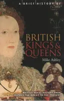 Stručné dejiny britských kráľov a kráľovien - Brief History of British Kings & Queens