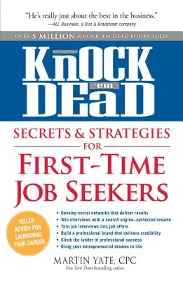Tajomstvá a stratégie Knock 'em Dead pre uchádzačov o zamestnanie, ktorí hľadajú prácu po prvýkrát - Knock 'em Dead Secrets & Strategies for First-Time Job Seekers