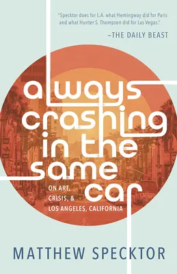 Stále v tom istom aute: O umení, kríze a Los Angeles v Kalifornii - Always Crashing in the Same Car: On Art, Crisis, and Los Angeles, California