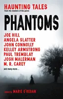 Prízraky: Strašidelné príbehy od majstrov žánru - Phantoms: Haunting Tales from Masters of the Genre