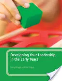 Rozvoj vášho vedenia v prvých rokoch života - Developing Your Leadership in the Early Years