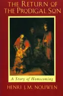 Návrat márnotratného syna - príbeh o návrate domov - Return of the Prodigal Son - A Story of Homecoming