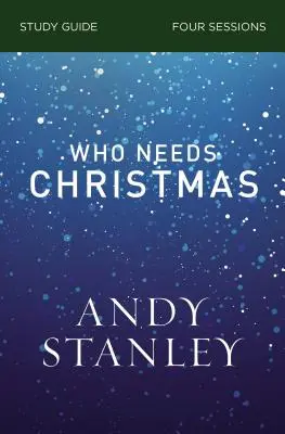 Kto potrebuje Vianoce Študijná príručka - Who Needs Christmas Study Guide