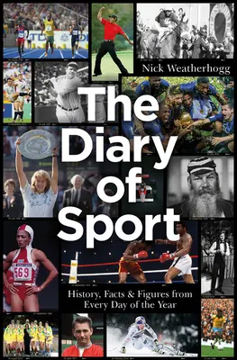 Denník športu: História, fakty a čísla z každého dňa v roku - The Diary of Sport: History, Facts & Figures from Every Day of the Year