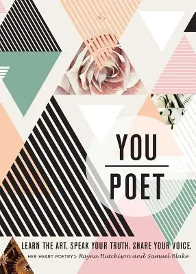 Ty/básnik: Naučte sa umenie. Hovorte svoju pravdu. Podeľte sa o svoj hlas. - You/Poet: Learn the Art. Speak Your Truth. Share Your Voice.