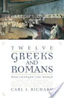 Dvanásť Grékov a Rimanov, ktorí zmenili svet - Twelve Greeks and Romans Who Changed the World
