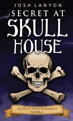 Tajomstvo v Dome lebiek: Tajomstvá a scrabble 2 - Secret at Skull House: An M/M Cozy Mystery: Secrets and Scrabble 2