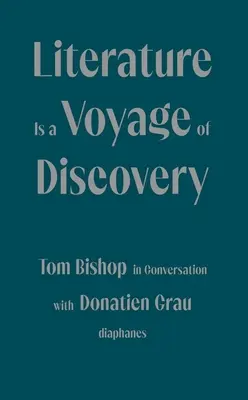 Literatúra je objavná cesta: Tom Bishop v rozhovore s Donatienom Grauom - Literature Is a Voyage of Discovery: Tom Bishop in Conversation with Donatien Grau