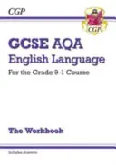 GCSE English Language AQA Exam Practice Workbook - for the Grade 9-1 Course (vrátane odpovedí) - GCSE English Language AQA Exam Practice Workbook - for the Grade 9-1 Course (includes Answers)