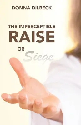 Nepostihnuteľný vzostup alebo obliehanie - The Imperceptible Raise or Siege