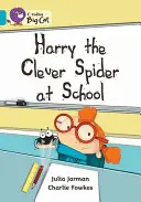 Chytrý pavúk Harry v škole - Harry the Clever Spider at School