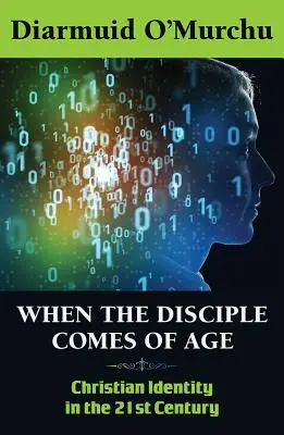 Keď učeník dosiahne vek: Kresťanská identita v dvadsiatom prvom storočí - When the Disciple Comes of Age: Christian Identity in the Twenty-First Century