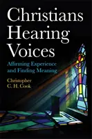 Kresťania počujúci hlasy: Potvrdzovanie skúseností a hľadanie zmyslu - Christians Hearing Voices: Affirming Experience and Finding Meaning