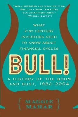 Bull!: V rokoch 1982 - 2004: História rozmachu a prepadu - Bull!: A History of the Boom and Bust, 1982-2004