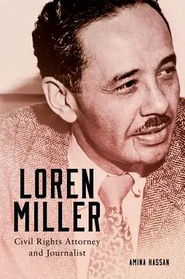Loren Miller, 10 rokov: advokát a novinár zaoberajúci sa občianskymi právami - Loren Miller, 10: Civil Rights Attorney and Journalist