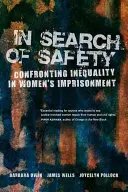 Hľadanie bezpečia, 3: Konfrontácia s nerovnosťou vo väznení žien - In Search of Safety, 3: Confronting Inequality in Women's Imprisonment