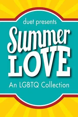 Letná láska: Kolekcia LGBTQ - Summer Love: An LGBTQ Collection