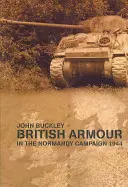 Britské obrnené jednotky v kampani v Normandii - British Armour in the Normandy Campaign