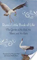 Rumiho Malá kniha života: Záhrada duše, srdca a ducha - Rumi's Little Book of Life: The Garden of the Soul, the Heart, and the Spirit