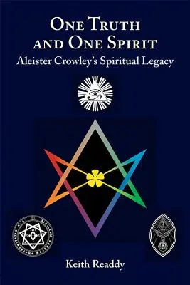 Jedna pravda a jeden duch: Duchovný odkaz Aleistera Crowleyho - One Truth and One Spirit: Aleister Crowley's Spiritual Legacy