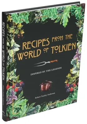 Recepty z Tolkienovho sveta: Inšpirované legendami - Recipes from the World of Tolkien: Inspired by the Legends