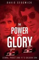 Moc a sláva: Senna, Prost a zlatá éra F1 - The Power and the Glory: Senna, Prost and F1's Golden Era