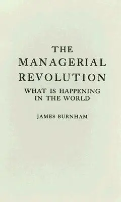 Manažérska revolúcia: Čo sa deje vo svete - The Managerial Revolution: What Is Happening in the World