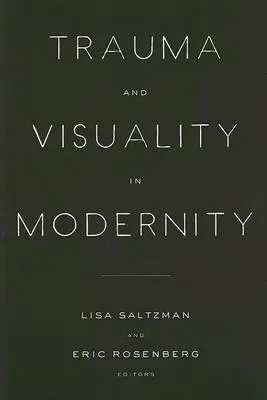 Trauma a vizualita v modernite - Trauma and Visuality in Modernity