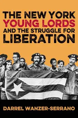 Newyorskí mladí páni a boj za oslobodenie - The New York Young Lords and the Struggle for Liberation
