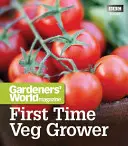 Časopis Svet záhradkárov Prvýkrát pestovateľ zeleniny - Gardeners' World Magazine First Time Veg Grower