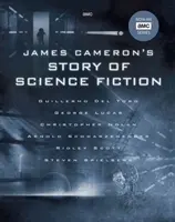 Príbeh Jamesa Camerona o vedeckej fantastike - James Cameron's Story of Science Fiction