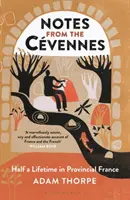 Zápisky z Cvennes: Polovica života v provinčnom Francúzsku - Notes from the Cvennes: Half a Lifetime in Provincial France