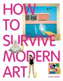 Ako prežiť moderné umenie - How to Survive Modern Art