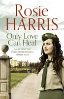 Len láska môže liečiť - Pútavá viacgeneračná rodinná sága - Only Love Can Heal - A captivating multigenerational family saga