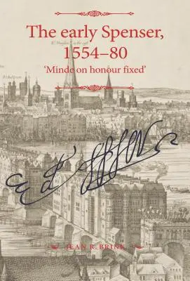 Raný Spenser, 1554-80: Minde on honour fixed - The early Spenser, 1554-80: Minde on honour fixed'