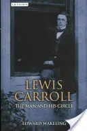 Lewis Carroll: Človek a jeho okruh - Lewis Carroll: The Man and His Circle