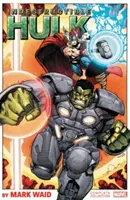 Nezničiteľný Hulk by Mark Waid: Haid: Kompletná zbierka - Indestructible Hulk by Mark Waid: The Complete Collection