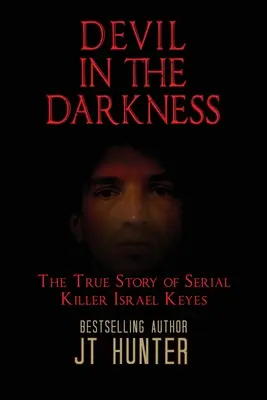 Diabol v temnotách: Skutočný príbeh sériového vraha Israela Keyesa - Devil in the Darkness: The True Story of Serial Killer Israel Keyes