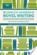 Kompletná príručka písania románov: Všetko, čo potrebujete vedieť, aby ste mohli vytvoriť a predať svoje dielo - The Complete Handbook of Novel Writing: Everything You Need to Know to Create & Sell Your Work