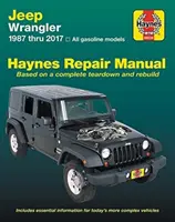 Jeep Wrangler, 1987 Thru 2017 Haynes Repair Manual: Všetky benzínové modely - na základe kompletnej demontáže a prestavby - Jeep Wrangler, 1987 Thru 2017 Haynes Repair Manual: All Gasoline Models - Based on a Complete Teardown and Rebuild