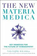 Nová Materia Medica: Kľúčové lieky pre budúcnosť homeopatie - The New Materia Medica: Key Remedies for the Future of Homoeopathy
