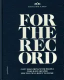 Pre záznam: Rozhovory s ľuďmi, ktorí formovali spôsob, akým počúvame hudbu - For the Record: Conversations with People Who Have Shaped the Way We Listen to Music
