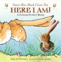 Hádaj, ako veľmi ťa milujem: Tu som kniha pre prstové maňušky - Guess How Much I Love You: Here I Am A Finger Puppet Book